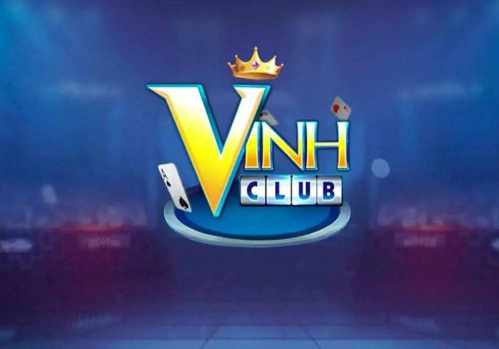 Vinh Club – Game bài đổi thưởng trực tuyến đạt chuẩn quốc tế